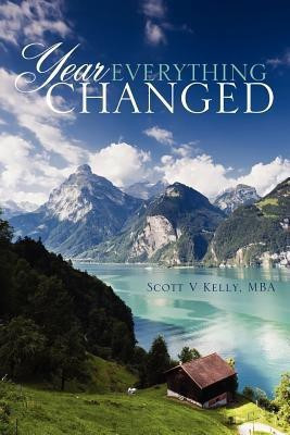 Year Everything Changed(English, Paperback, Kelly Mba Scott V)