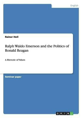 Ralph Waldo Emerson and the Politics of Ronald Reagan(English, Paperback, Holl Rainer)