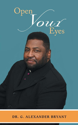 Open Your Eyes(English, Paperback, Bryant G Alexander Dr)