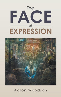 The Face of Expression(English, Paperback, Woodson Aaron)
