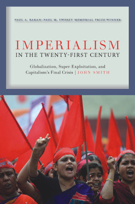 Imperialism in the Twenty-First Century(English, Paperback, Smith John)