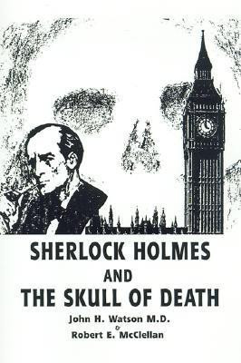 Sherlock Holmes and the Skull of Death(English, Hardcover, Watson John H.)