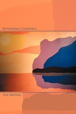 Returning Channels(English, Paperback, Brenan Tim)
