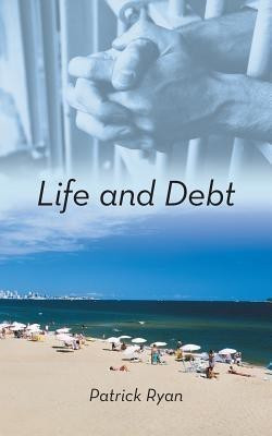 Life and Debt(English, Paperback, Ryan Patrick Fr)