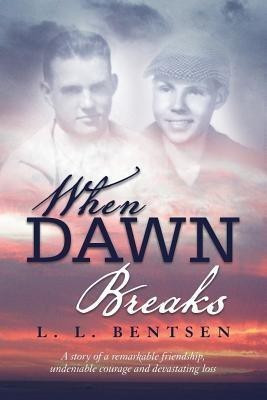 When Dawn Breaks(English, Paperback, Bentsen L. L.)
