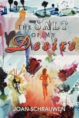 The Salt of My Desire(English, Paperback, Schrauwen Joan)