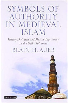 Symbols of Authority in Medieval Islam(English, Hardcover, Auer Blain H)