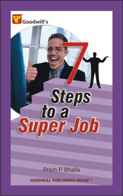 7 Steps to a Super Job(English, Paperback, Bhalla Prem P.)