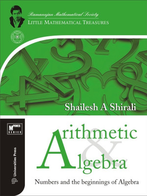 Arithmetic & Algebra:Numbers & the Beginning(English, Hardcover, Shirali Shailesh)