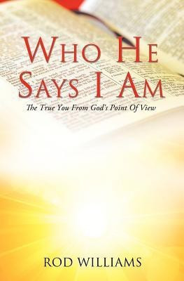 Who He Says I Am(English, Paperback, Williams Rod)