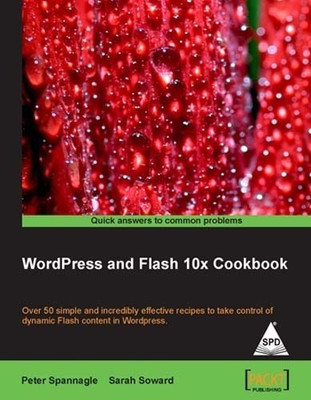 Wordpress and Flash 10x Cookbook(English, Paperback, Spannagle Peter)