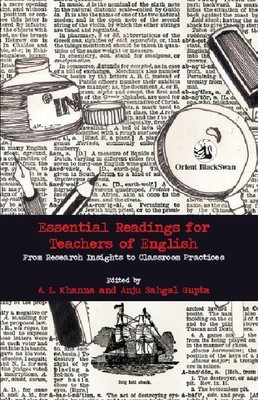 Essential Readings for Teachers of English from Research Insights to C(English, Hardcover, Khanna A. L.)