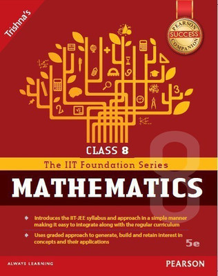 Pearson IIT Foundation Mathematics Class 8(English, Paperback, Trishna Knowledge Systems)