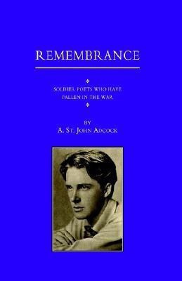 For Remembrance. Soldier Poets Who Have Fallen in the War 2002(English, Hardcover, Adcock A. St.John)