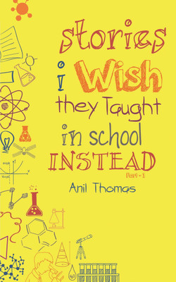 Stories I Wish They Taught in School Instead(English, Paperback, Thomas Anil)