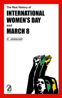 The Real History of Women's Day and March 8(English, Paperback, Jawahar R.)