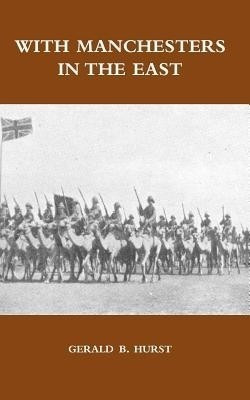 With Manchesters in the East(English, Paperback, Hurst Gerald B.)