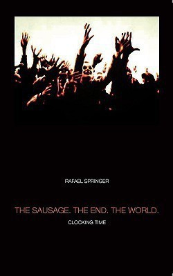 The Sausage. the End. the World.(English, Paperback, unknown)