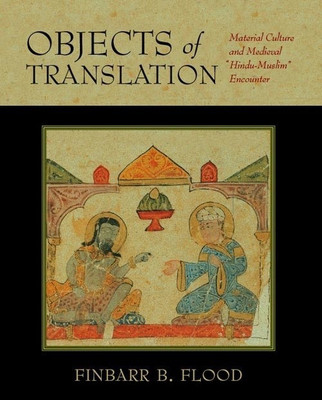 Objects of Translation(English, Paperback, Flood Finbarr B.)