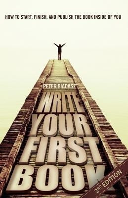 Write Your First Book - 2nd Edition(English, Paperback, Biadasz Peter)
