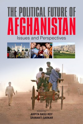 The Political Future of Afghanistan(English, Paperback, Roy Arpita Basu)