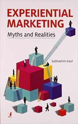 Experiential Marketing:Myths and Realities(English, Paperback, Kaul Subhashini)