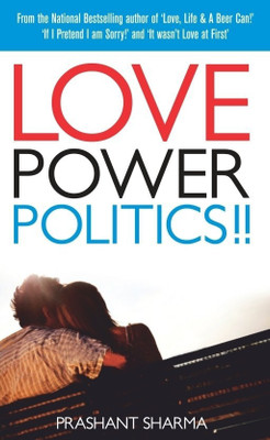 Love Power Politics!!(English, Paperback, Sharma Prashant)