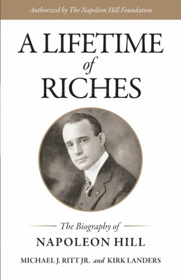 A LIFETIME OF RICHES  - The Biography of Napoleon Hill(English, Paperback, Ritt Micael J.)