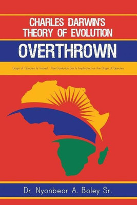 Charles Darwin's Theory of Evolution Overthrown(English, Paperback, Boley Nyonbeor A Sr)