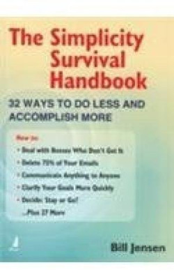 Simplicity Survival Handbook,the:32 Ways to Do Less & Accomplish More(English, Paperback, Jensen Bill)