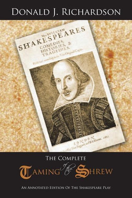 The Complete Taming of the Shrew(English, Paperback, Richardson Donald J.)