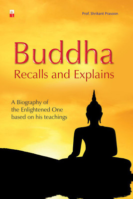 Buddha Recalls & Explains(English, Paperback, Prasoon Shrikant)