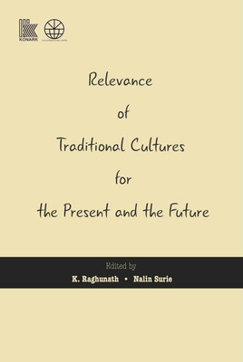 Relevance of Traditional Cultures for the Present and the Future(English, Paperback, unknown)