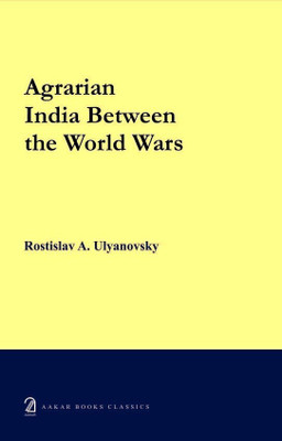 Agrarian India Between the World Wars(English, Paperback, Ulyanovsky Rostislav A.)