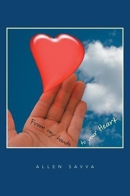 From My Hands to Your Heart(English, Paperback, Savva Allen)