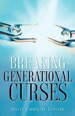 Breaking Generational Curses(English, Paperback, Taylor Daisy Christie)