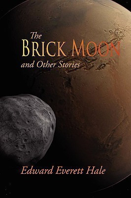 The Brick Moon and Other Stories, Large-Print Edition(English, Paperback, Hale Edward Everett)