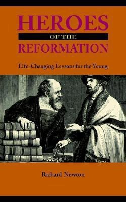 Heroes of the Reformation(English, Paperback, Newton Richard)