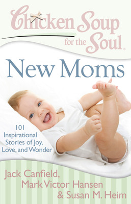 New Moms Chicken Soup for the Soul(English, Paperback, Canfield Jack)