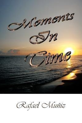 Moments In Time(English, Paperback, Muniz Rafael)