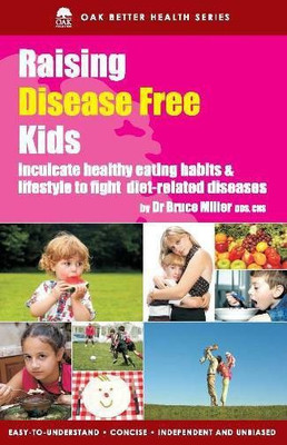 Raising Disease Free Kids  - Raising Disease Free Kids(English, Paperback, Miller Dr. Bruce)