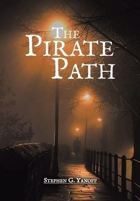 THE Pirate Path(English, Hardcover, Yanoff Stephen G.)