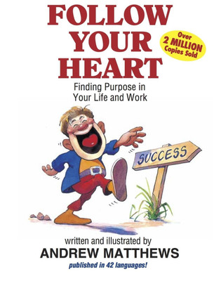 Follow Your Heart  - Finding Purpose in Your Life and Work(English, Paperback, Matthews Andrew)