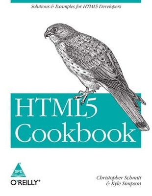 HTML5 Cookbook:Solutions & Examples for HTML5 Developers(English, Hardcover, Schmitt Christopher)