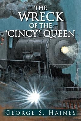 The Wreck Of The 'Cincy' Queen(English, Paperback, Haines George S.)