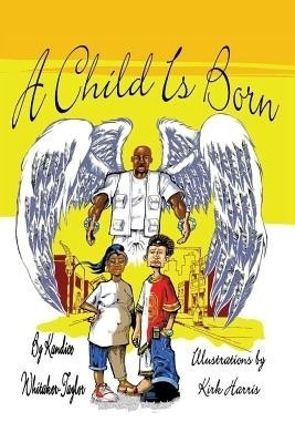 A Child Is Born(English, Paperback, Kandice Whitaker-Taylor Kandice)