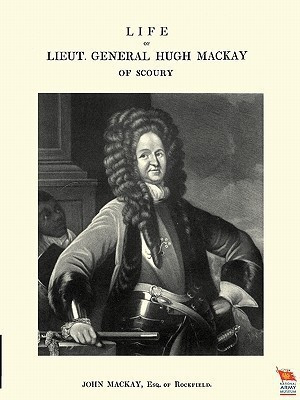 Life of Lieut. General Hugh Mackay of Scoury(English, Paperback, John Mackay)