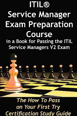 Itil Service Manager Exam Preparation Course in a Book for Passing the Itil Service Managers V2 Exam - The How to Pass on Your First Try Certification Study Guide(English, Paperback, Menken Ivanka)
