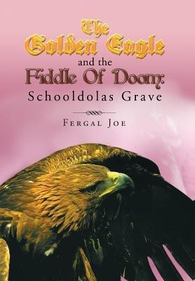 The Golden Eagle and the Fiddle of Doom 3(English, Hardcover, Joe Fergal)