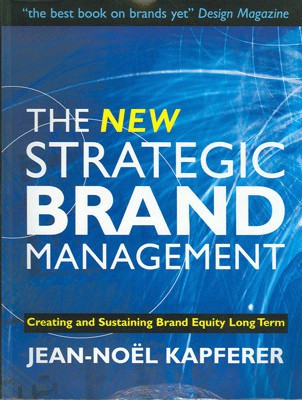The New Strategic Brand Management (Creating and Sustaining Brand Equity Long Term)(English, Paperback, Kapferer Jean-noel)